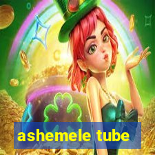 ashemele tube